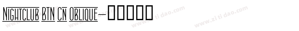 Nightclub BTN Cn Oblique字体转换